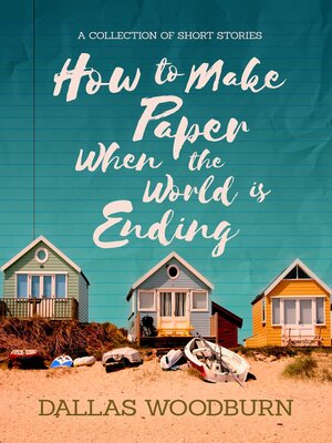 cover image of How to Make Paper When the World is Ending